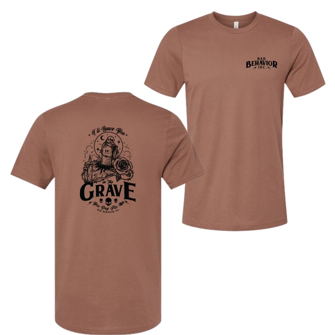 Leave You In The Grave Tshirt