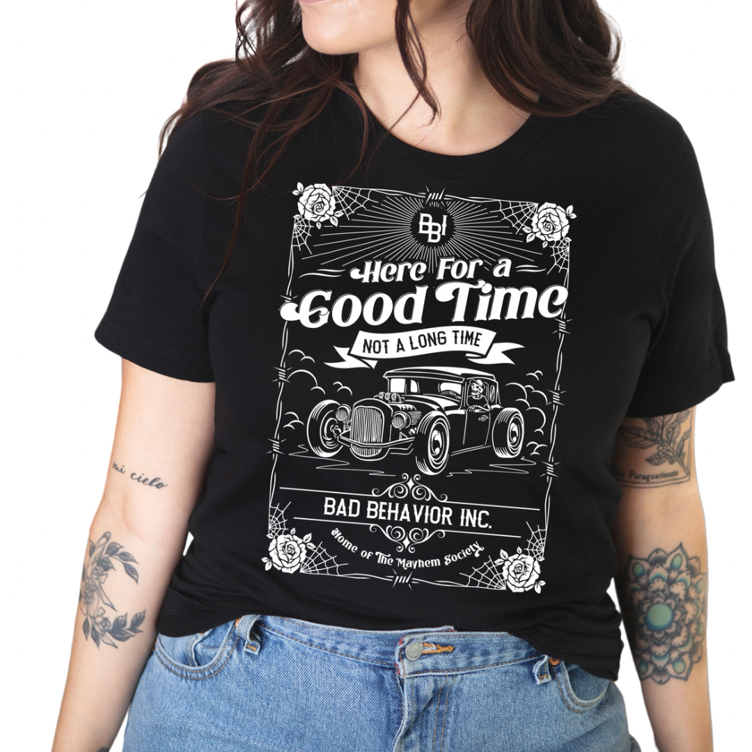 Here For a Good Time Tshirt