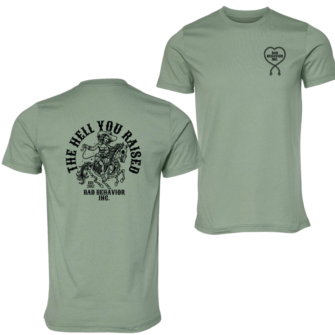 The Hell You Raised Tshirt