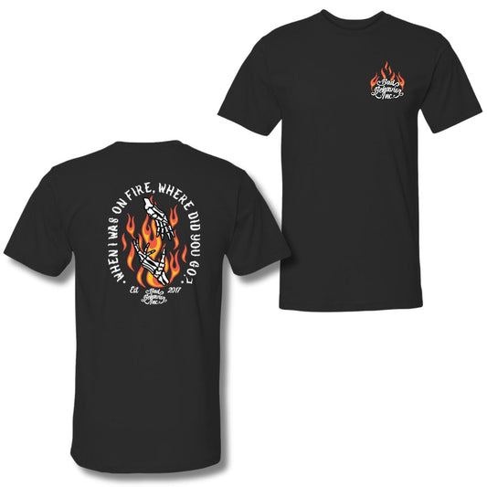 When I Was On Fire Tshirt