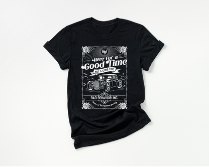 Here For a Good Time Tshirt